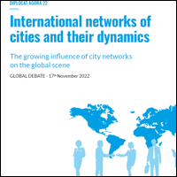 AGORA DIPLOCAT 22 : Les réseaux internationaux de villes et leur dynamique. Le pouvoir croissant des réseaux de villes sur la scène mondiale