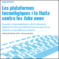 ÀGORA DIPLOCAT 8: Les plataformes tecnològiques i la lluita contra les fake news. Assumir responsabilitats, oferir educació digital i fer bon periodisme formen part de la solució a un problema creixent