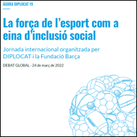 DIPLOCAT-AGORA 19: Die Stärke des Sports als Instrument zur sozialen Inklusion. Internationale Konferenz organisiert von DIPLOCAT und der Barça Stiftung.  (auf Katalanisch)