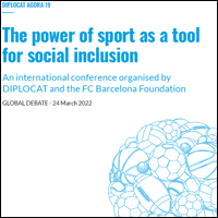 DIPLOCAT AGORA 19: The power of sport as a tool for social inclusion. An international conference organised by DIPLOCAT and the FC Barcelona Foundation.