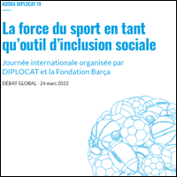 AGORA DIPLOCAT 19 : La force du sport en tant qu'outil d'inclusion sociale. Journée internationale organisée par DIPLOCAT et la Fondation Barça
